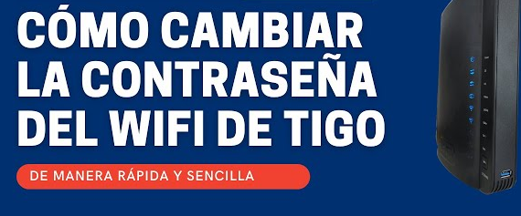 Cómo cambiar la contraseña de wifi Tigo